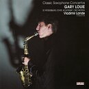 Classic Saxophone Concertos - Gary Louie Classic Saxophone Concertos - Gary Louie