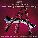 Clarinet Sonatas by Easley Blackwood and Max Reger - John Bruce Yeh